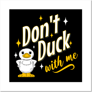 Don't Duck With Me Posters and Art